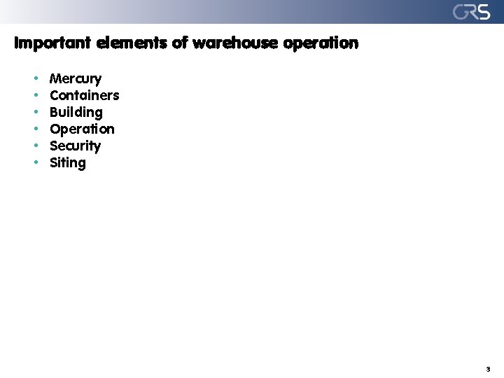 Important elements of warehouse operation • • • Mercury Containers Building Operation Security Siting