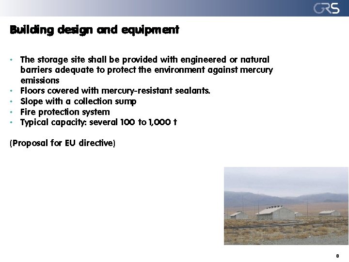 Building design and equipment • The storage site shall be provided with engineered or