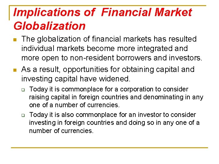 Implications of Financial Market Globalization n n The globalization of financial markets has resulted