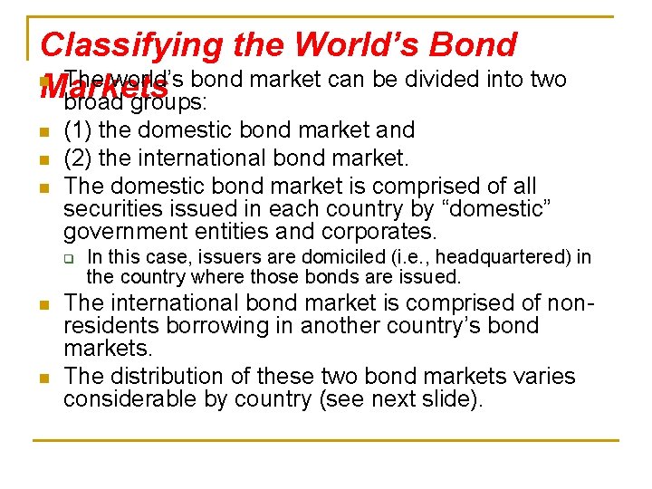 Classifying the World’s Bond n The world’s bond market can be divided into two