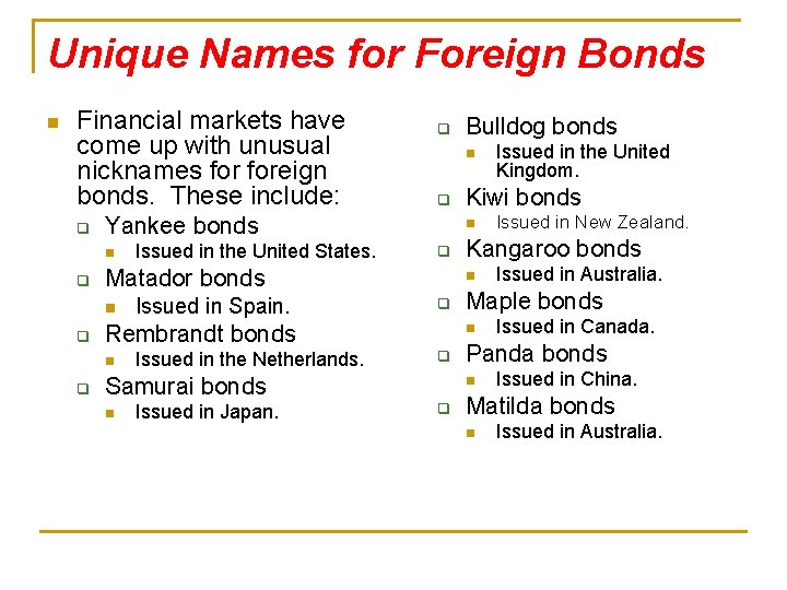 Unique Names for Foreign Bonds n Financial markets have come up with unusual nicknames