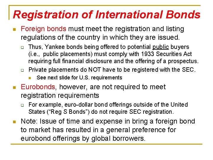 Registration of International Bonds n Foreign bonds must meet the registration and listing regulations