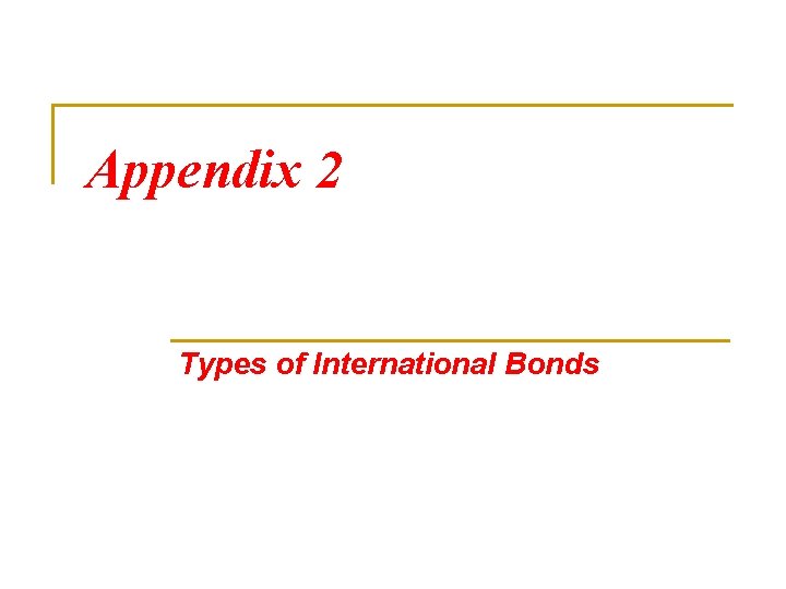 Appendix 2 Types of International Bonds 