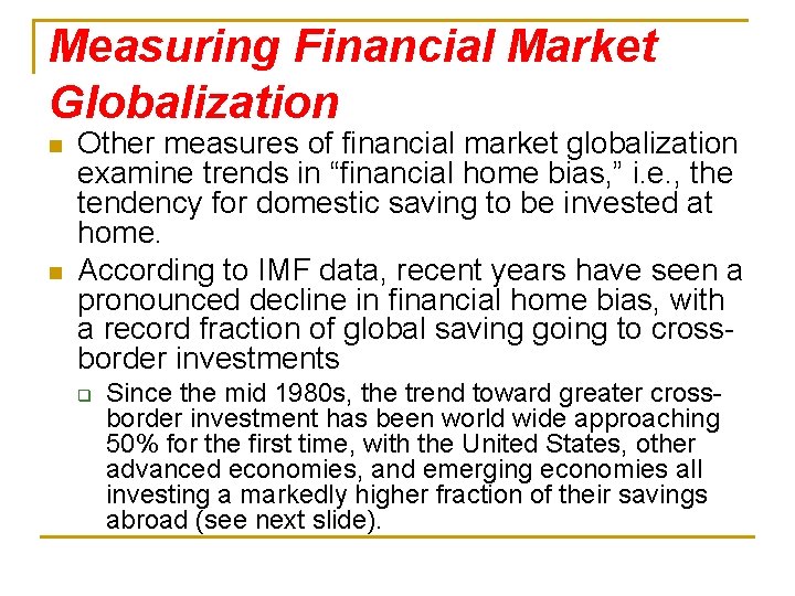 Measuring Financial Market Globalization n n Other measures of financial market globalization examine trends