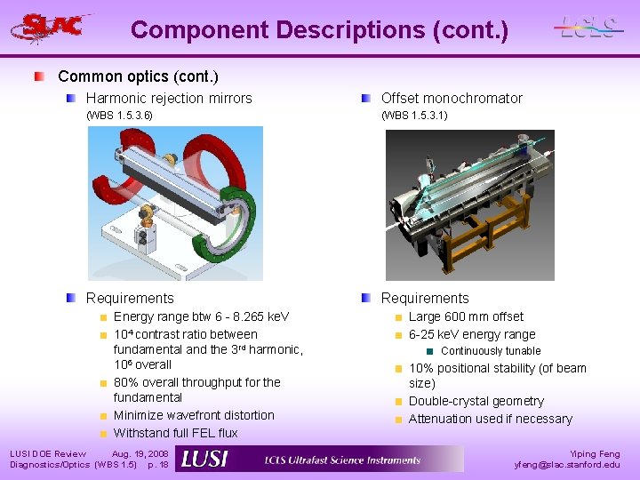 Component Descriptions (cont. ) Common optics (cont. ) Harmonic rejection mirrors Offset monochromator (WBS