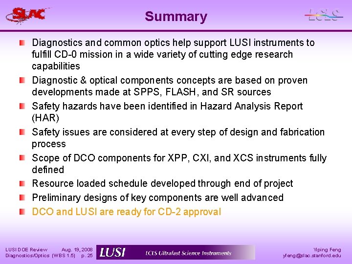 Summary Diagnostics and common optics help support LUSI instruments to fulfill CD-0 mission in