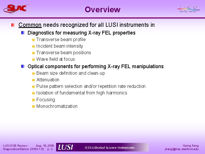 Overview Common needs recognized for all LUSI instruments in Diagnostics for measuring X-ray FEL