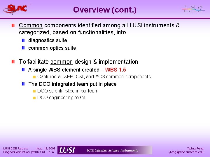 Overview (cont. ) Common components identified among all LUSI instruments & categorized, based on