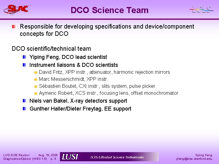 DCO Science Team Responsible for developing specifications and device/component concepts for DCO scientific/technical team