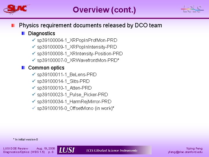 Overview (cont. ) Physics requirement documents released by DCO team Diagnostics ü ü sp