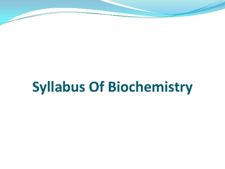 Syllabus Of Biochemistry 