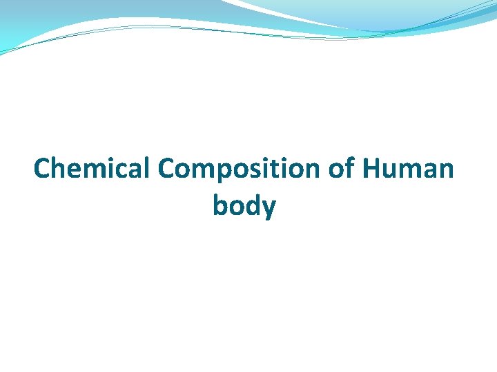 Chemical Composition of Human body 