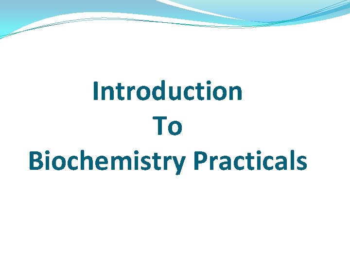 Introduction To Biochemistry Practicals 