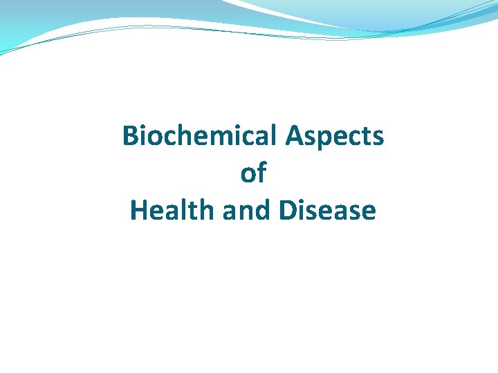 Biochemical Aspects of Health and Disease 