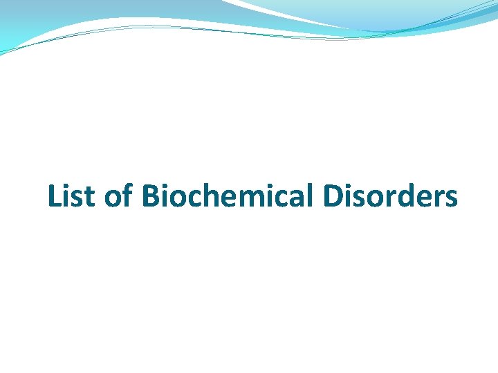 List of Biochemical Disorders 