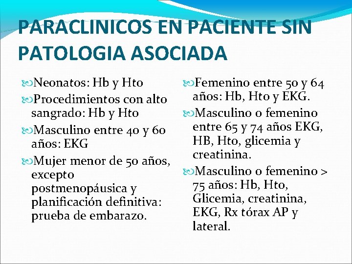PARACLINICOS EN PACIENTE SIN PATOLOGIA ASOCIADA Neonatos: Hb y Hto Femenino entre 50 y
