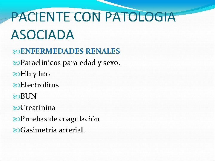PACIENTE CON PATOLOGIA ASOCIADA ENFERMEDADES RENALES Paraclinicos para edad y sexo. Hb y hto