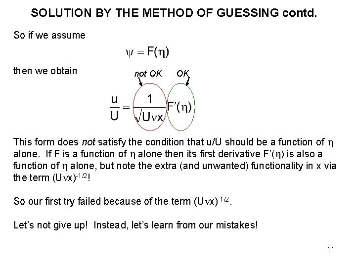 SOLUTION BY THE METHOD OF GUESSING contd. So if we assume then we obtain