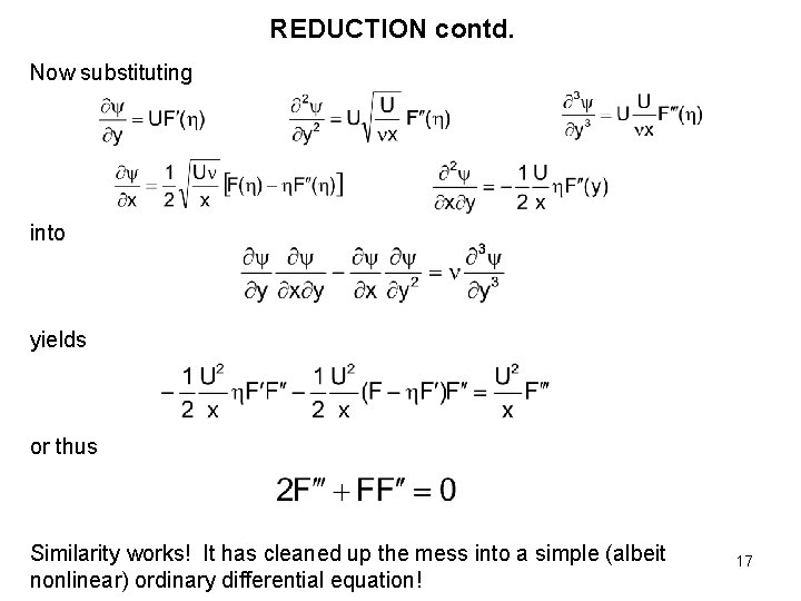 REDUCTION contd. Now substituting into yields or thus Similarity works! It has cleaned up