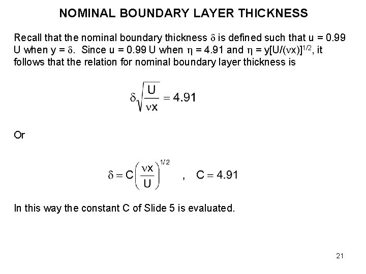 NOMINAL BOUNDARY LAYER THICKNESS Recall that the nominal boundary thickness is defined such that