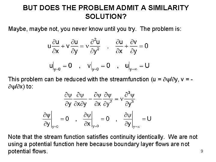 BUT DOES THE PROBLEM ADMIT A SIMILARITY SOLUTION? Maybe, maybe not, you never know