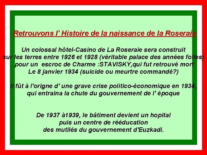  Retrouvons l' Histoire de la naissance de la Roseraie Un colossal hôtel-Casino de