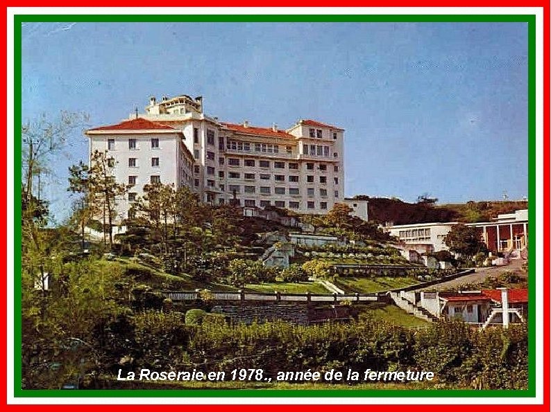 La Roseraie en 1978. , année de la fermeture 