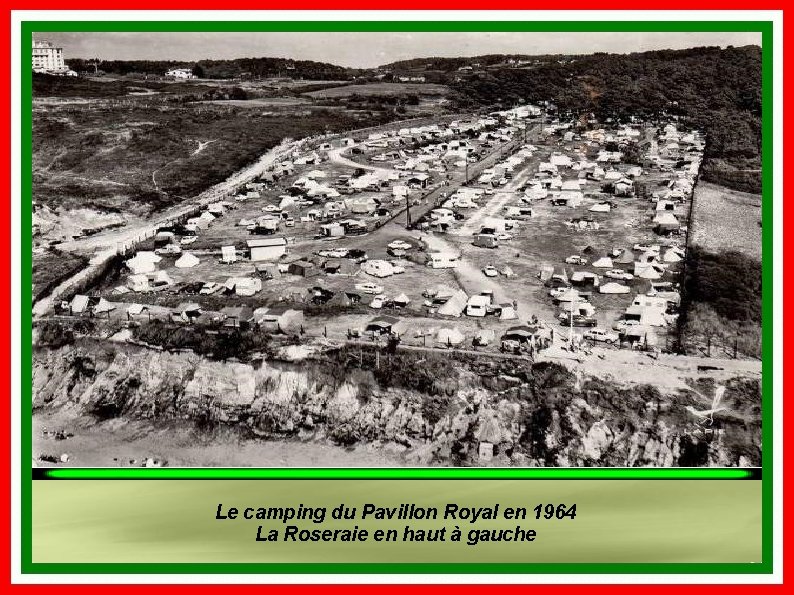 Le camping du Pavillon Royal en 1964 La Roseraie en haut à gauche 