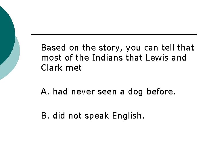 Based on the story, you can tell that most of the Indians that Lewis