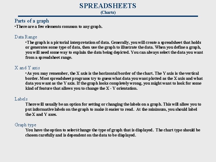 SPREADSHEETS (Charts) Parts of a graph • There a few elements common to any
