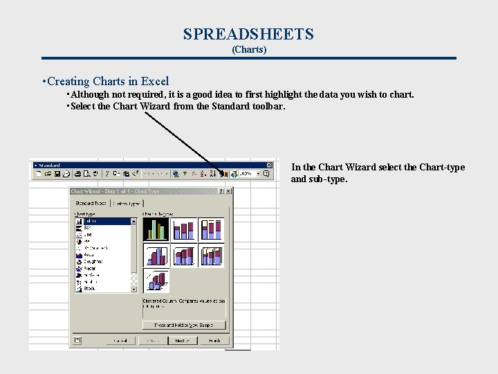 SPREADSHEETS (Charts) • Creating Charts in Excel • Although not required, it is a