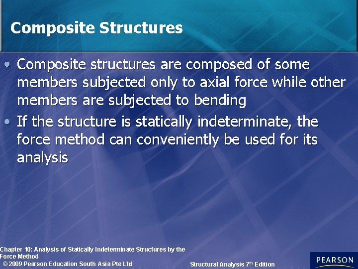 Composite Structures • Composite structures are composed of some members subjected only to axial