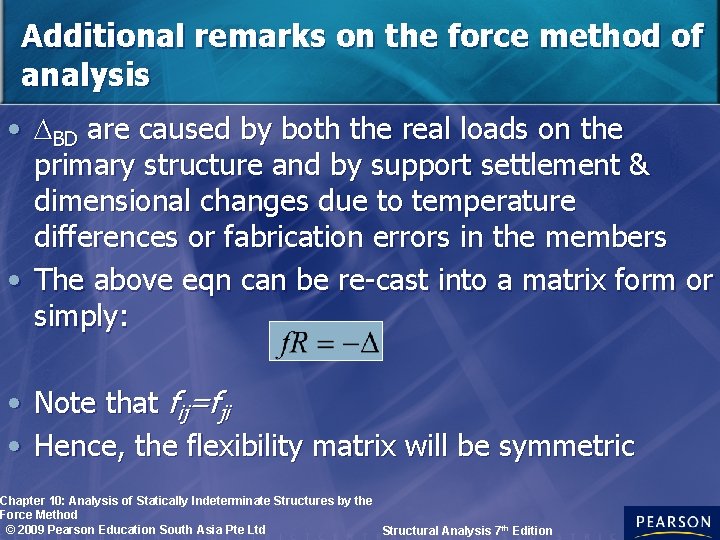 Additional remarks on the force method of analysis • BD are caused by both