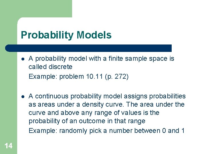 Probability Models 14 l A probability model with a finite sample space is called