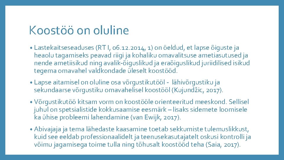 Koostöö on oluline • Lastekaitseseaduses (RT I, 06. 12. 2014, 1) on öeldud, et