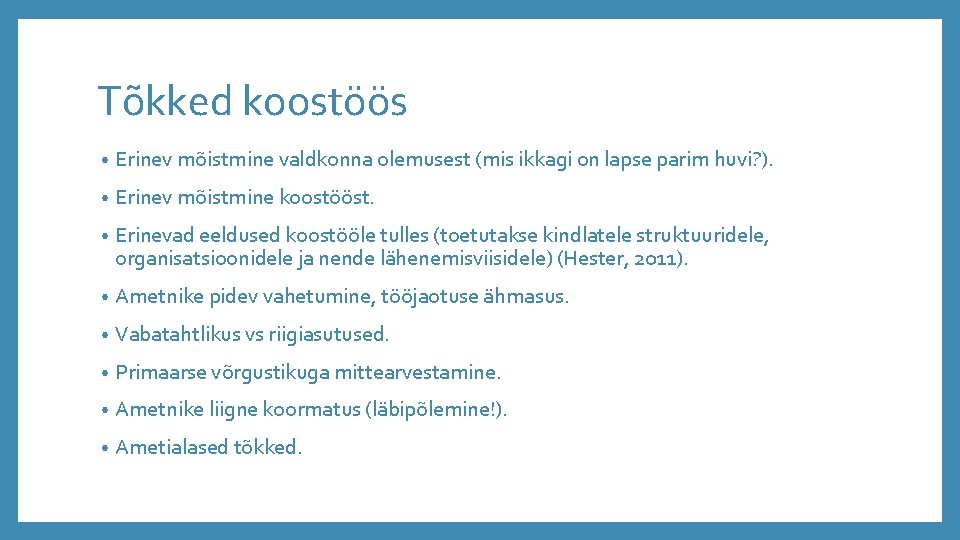 Tõkked koostöös • Erinev mõistmine valdkonna olemusest (mis ikkagi on lapse parim huvi? ).
