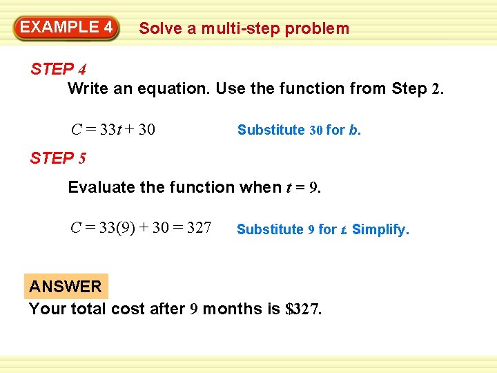 EXAMPLE 4 Solve a multi-step problem STEP 4 Write an equation. Use the function
