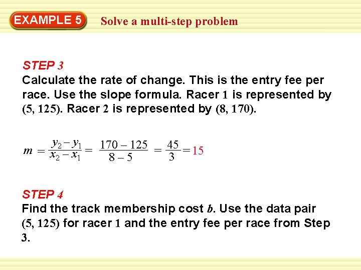 EXAMPLE 5 Solve a multi-step problem STEP 3 Calculate the rate of change. This