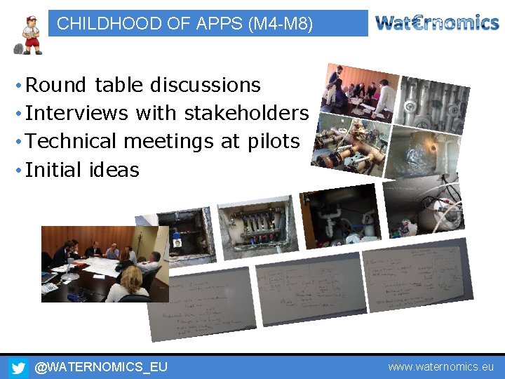 CHILDHOOD OF APPS (M 4 -M 8) • Round table discussions • Interviews with