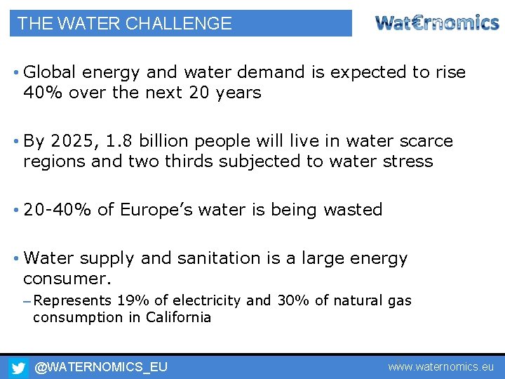 THE WATER CHALLENGE • Global energy and water demand is expected to rise 40%