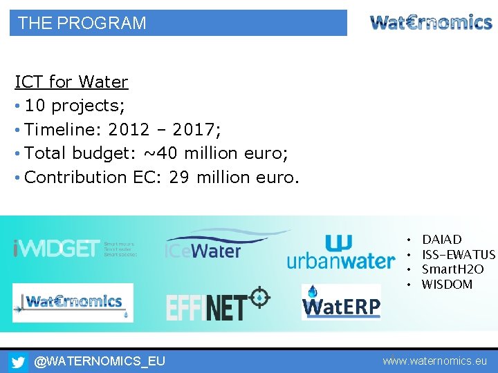 THE PROGRAM ICT for Water • 10 projects; • Timeline: 2012 – 2017; •