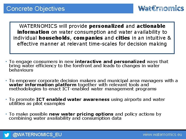 Concrete Objectives WATERNOMICS will provide personalized and actionable information on water consumption and water