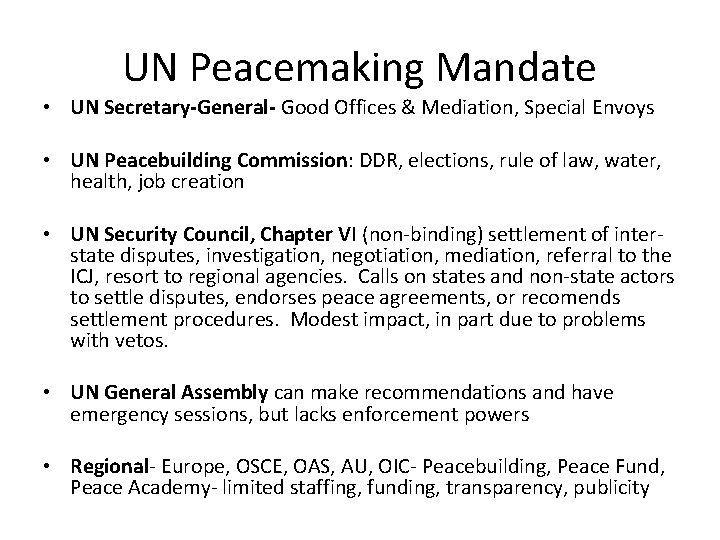 UN Peacemaking Mandate • UN Secretary-General- Good Offices & Mediation, Special Envoys • UN