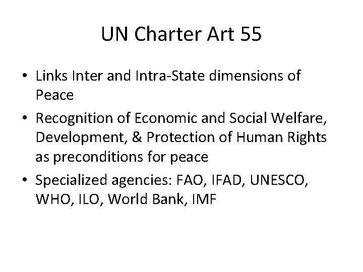 UN Charter Art 55 • Links Inter and Intra-State dimensions of Peace • Recognition