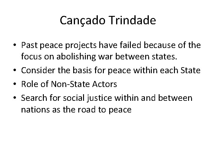 Cançado Trindade • Past peace projects have failed because of the focus on abolishing