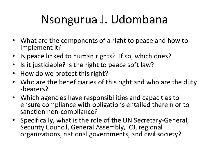 Nsongurua J. Udombana • What are the components of a right to peace and