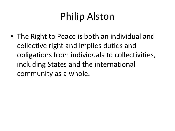 Philip Alston • The Right to Peace is both an individual and collective right