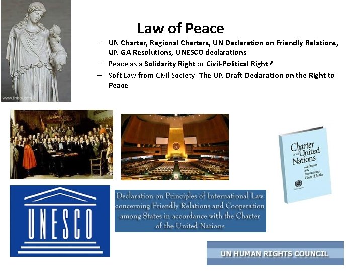 Law of Peace – UN Charter, Regional Charters, UN Declaration on Friendly Relations, UN