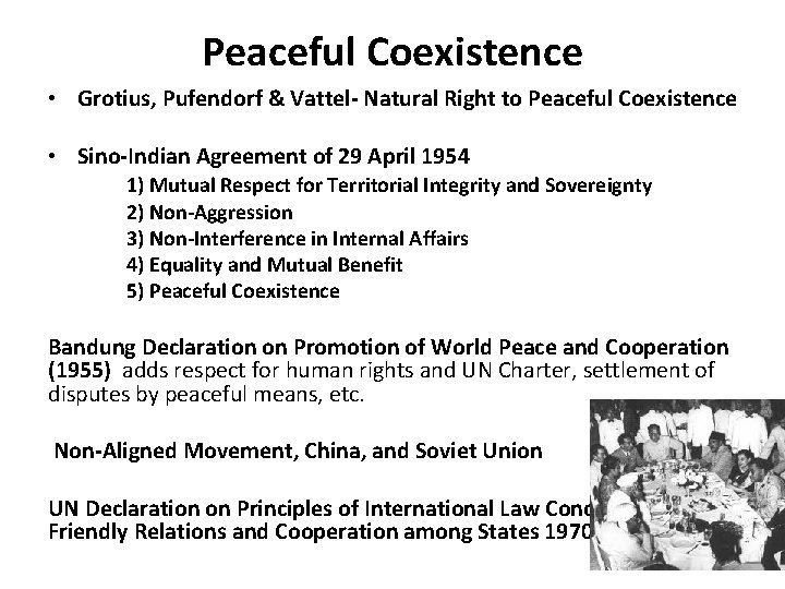 Peaceful Coexistence • Grotius, Pufendorf & Vattel- Natural Right to Peaceful Coexistence • Sino-Indian