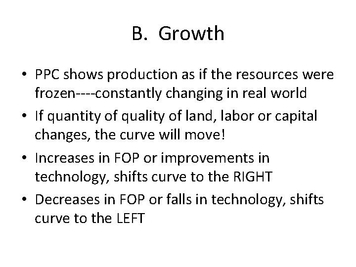 B. Growth • PPC shows production as if the resources were frozen----constantly changing in